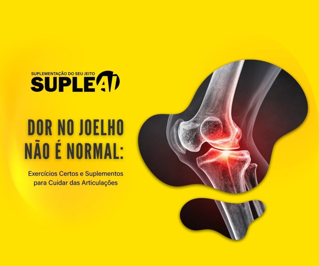 Dor no Joelho Não é Normal: Exercícios Certos e Suplementos para Cuidar das Articulações